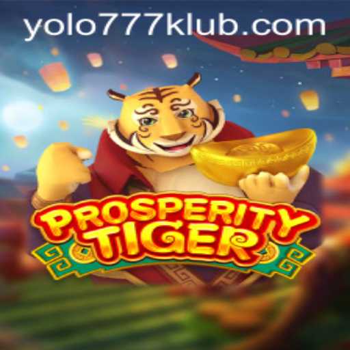 Exploring the Exciting World of ProsperityTiger with YOLO777