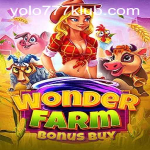 Unveiling the Excitement of WonderFarmBonusBuy: A Unique Gaming Adventure with YOLO777
